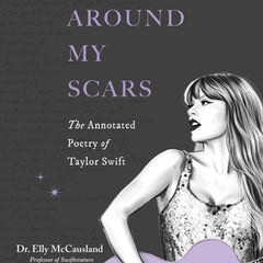 Stars Around My Scars: The Annotated Poetry of Taylor Swift