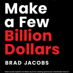 How to Make a Few Billion Dollars