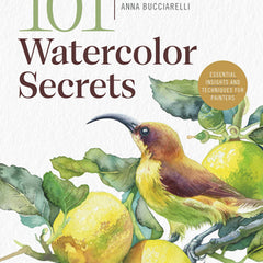 101 Watercolor Secrets: Essential Insights and Techniques for Painters