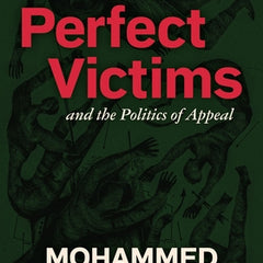 Perfect Victims: And the Politics of Appeal