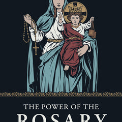 The Power of the Rosary