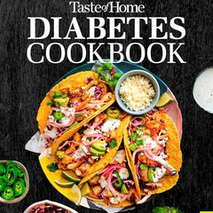 Taste of Home Diabetes Cookbook: 228 Dietitian-Reviewed Recipes, Easy & Family-Friendly, Meal Plans Include