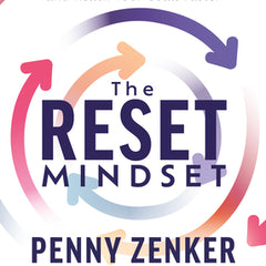 The Reset Mindset: Get Unstuck, Focus on What Matters Most, and Reach Your Goals Faster