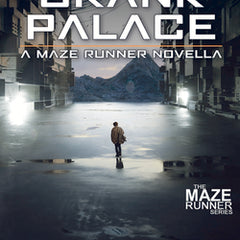 Crank Palace: A Maze Runner Novella