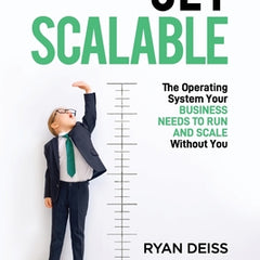 Get Scalable: The Operating System Your Business Needs To Run and Scale Without You