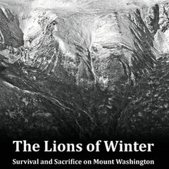 The Lions of Winter, Survival and Sacrifice on Mount Washington