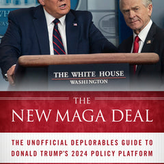 The New Maga Deal: The Unofficial Deplorables Guide to Donald Trump's 2024 Policy Platform