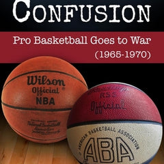 Balls of Confusion: Pro Basketball Goes to War (9165-1970)
