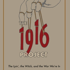 The 1916 Project: The Lyin', The Witch and the War We're In