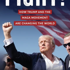 Fight!: How Trump and the MAGA Movement are Changing the World