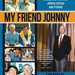 My Friend Johnny: The Last 20 Years of a Beautiful Life with Johnny Carson and Friends
